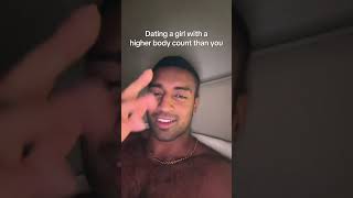 Dating a girl with a higher body count than you 