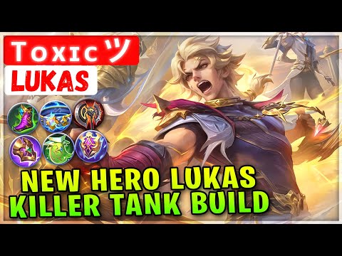 New Hero Lukas Killer Tank Build [ New Hero Gameplay ] T ᴏ x ɪ ᴄ ツ - Mobile Legends Emblem And Build