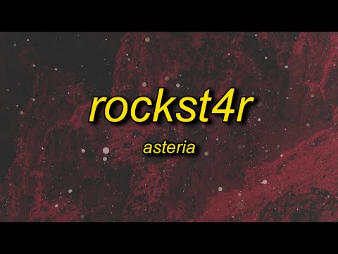 asteria - ROCKST4R (Lyrics)