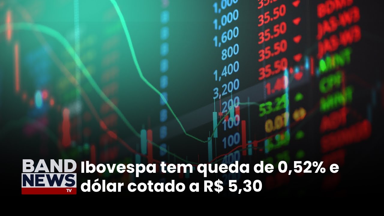 Ibovespa tem queda de 052 e dólar cotado a R$ 530 | BandNews TV