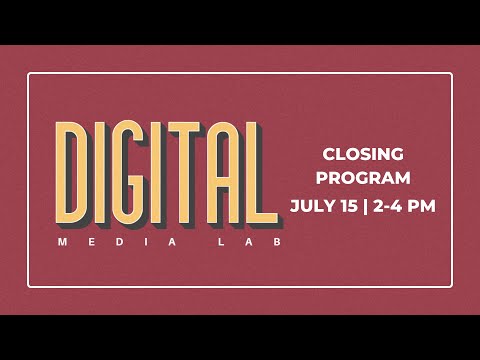 Digital Media Lab Closing Program