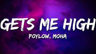 Poylow, MOHA - Gets Me High (Lyrics)