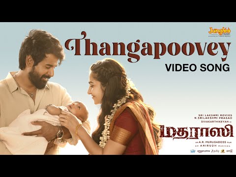Thangapoovey - Video Song | Madharaasi | Sivakarthikeyan | Rukmini | A.R.Murugadoss | Anirudh