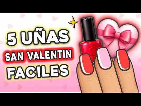 5 Diseños de Uñas para San Valentín 💖 | Manicura Fácil y Bonita
