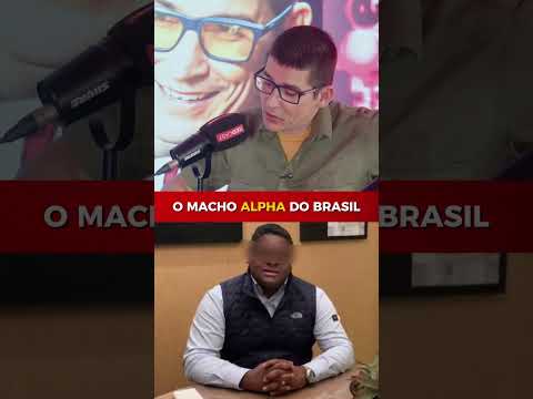 O MACHO ALFA DO BRASIL!