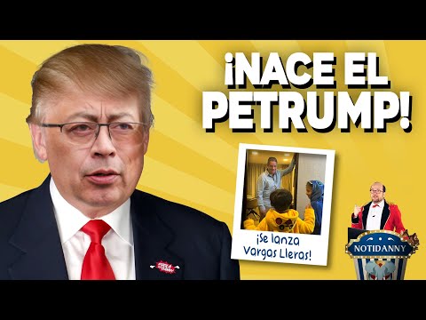 EL PETRUMP: ESTO LE ESPERA A PETRO CON TRUMP + ¡SE LANZA VARGAS LLERAS! #notidanny