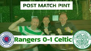 Rangers 0-1 Celtic | Post-Match Pint