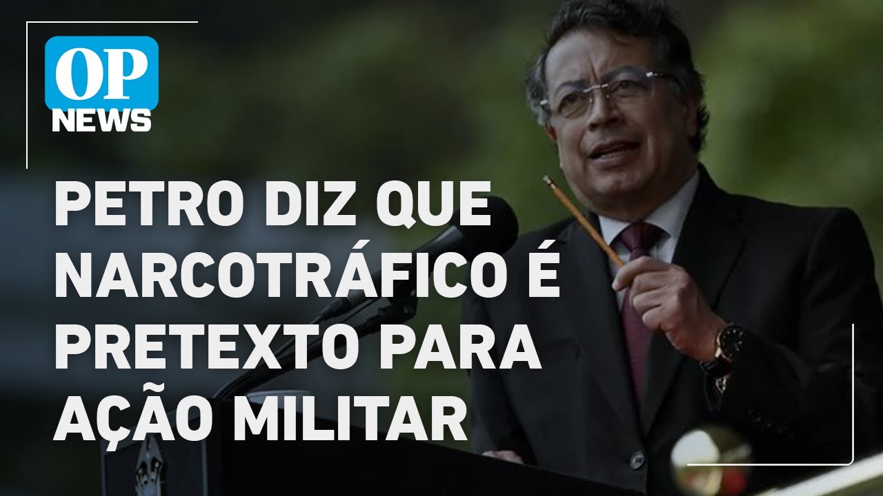 Colômbia Petro critica uso do narcotráfico como pretexto para intervenção militar | O POVO NEWS