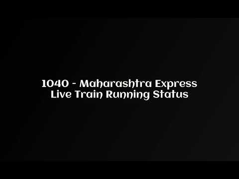 1040 - Maharashtra Express Live Train Running StatusFor 22 Jun, 2022 Train is Currently Running 39M