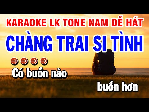 Karaoke Liên Khúc Nhạc Sống Tone Nam | Chàng Trai Si Tình | Thôi Lỡ Duyên Tình