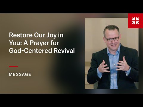 Restore Our Joy in You: A Prayer for God-Centered Revival