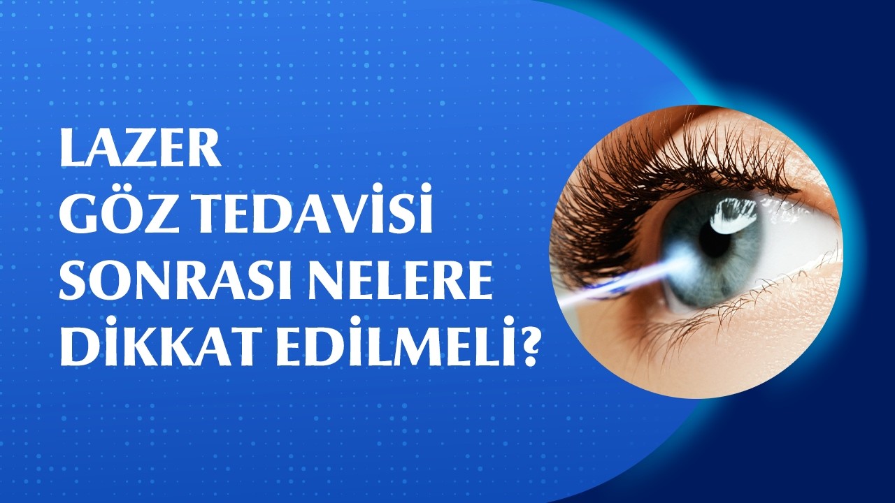 Lazer Göz Tedavisi Sonrası Dikkat Edilmesi Gerekenler | Prof. Dr. Yusuf Yıldırım
