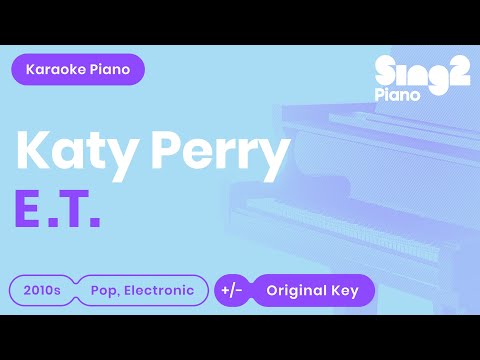 KATY PERRY “E.T.” (Piano backing for your cover/karaoke version)