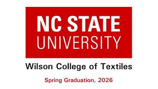 Wilson College of Textiles Graduation May 7, 2026