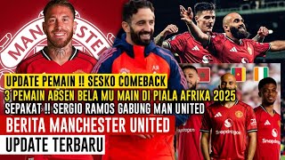 SESKO COMEBACK🔥3 PEMAIN ABSEN BELA MU🔴SERGIO RAMOS GABUNG MU✅