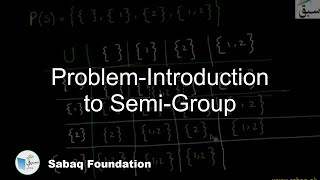 Problem-Introduction to Semi-Group