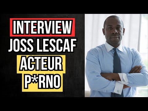 Interview d'un acteur star du porno (Joss Lescaf)