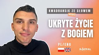 Ukryte życie z Bogiem | Kwadransik ze Słowem #580 | PL/ENG