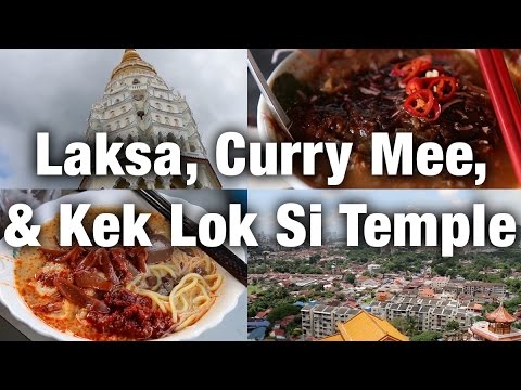 Air Itam Asam Laksa, Sister's Curry Mee, & Kek Lok Si Temple