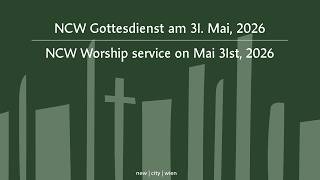 NCW Gottesdienst am 31.05.2025 | NCW Worship Service on May 31, 2025