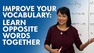 Improve Your Vocabulary: One idea, opposite words!