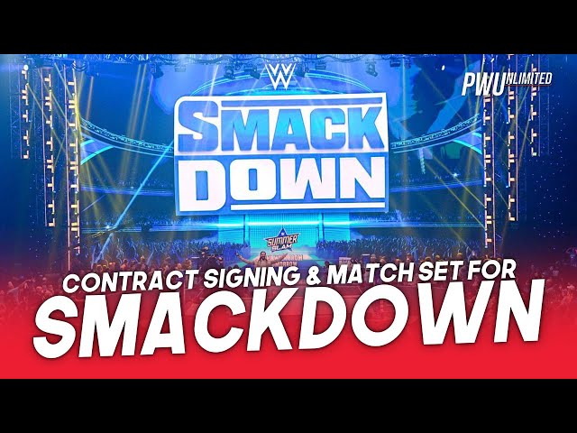 Contract Signing & Match Announced For Tomorrow's Smackdown