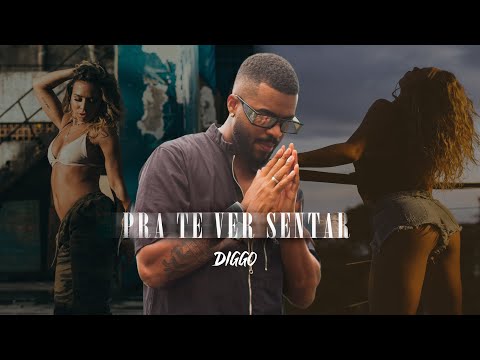Diggo - Pra Te Ver Sentar (Clipe Oficial)