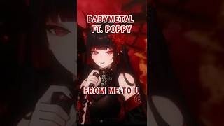 BABYMETAL - from me to u ft. Poppy (Short Cover) #babymetal #metal  #v