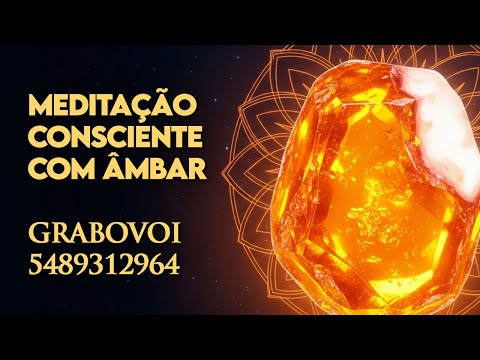 O Amor que Sempre Viveu em Você  Despertado pelo Âmbar | Visualização Grabovoi | Música |