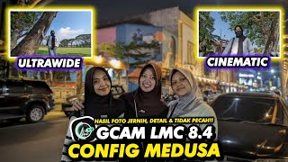 GCAM LMC 8.4 CONFIG MEDUSA‼️HASIL FOTO JERNIH DETAIL TANPA NOISE - SUPPORT LENSA ULTRAWIDE 0,5 🔥