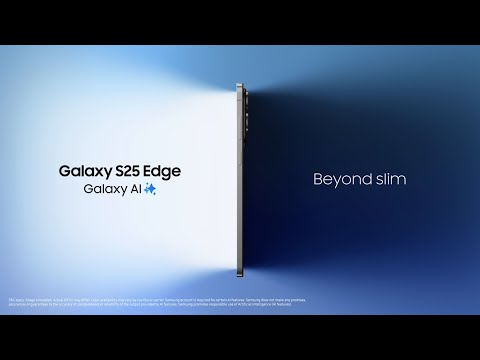 Introducing Galaxy S25 Edge: Beyond slim | Samsung
