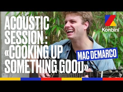 Mac DeMarco - "Cooking Up Something Good" / Acoustic Session