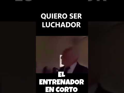 ESTE HOMBRE QUIERE SER LUCHAR EL ENTRENADOR EN CORTO EN SU PRIMER DIA