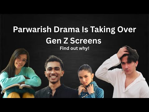 Parwarish drama is taking over GEN Z screens - Find out why! #samarjafri #ainaasif #rehamrafiq