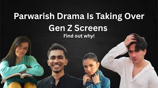 Parwarish drama is taking over GEN Z screens - Find out why! #samarjafri #ainaasif #rehamrafiq