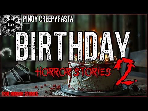 BIRTHDAY HORROR STORIES 2 | Tagalog Horror Stories | Pinoy Creepypasta