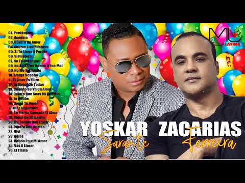 YOSKAR SARANTE Y ZACARÍAS FERREÍRA SUS MEJORES ÉXITOS - MIX GRANDES CANCIONES 2020