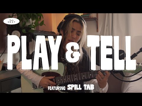 Play & Tell ft. Spill Tab | Fender Next | Fender