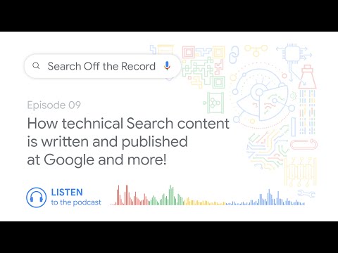 How technical Search content is written and published at Google and more! | Search Off the Record