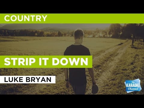 Strip It Down in the style of Luke Bryan | Karaoke with Lyrics