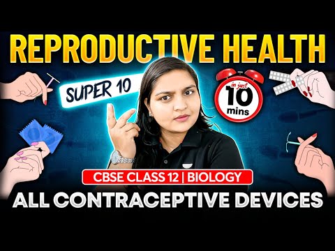 Reproductive Health | All Contraceptive Devices in Just 10 Mins | Class 12 Biology | CBSE 2026