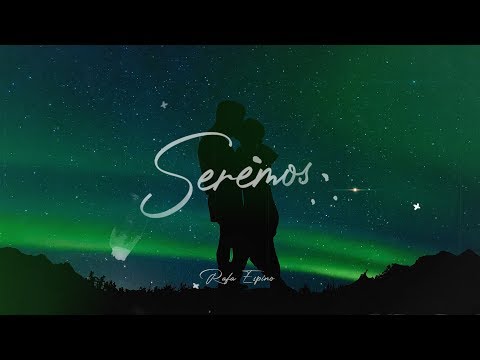 Rafa Espino - Seremos (Lyric Video) #SIMBIOSIS