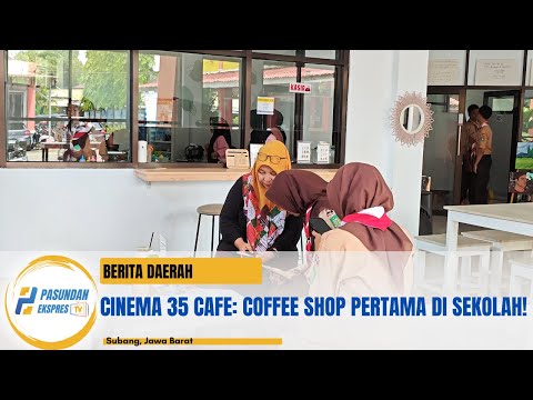 CINEMA 35 Cafe: Coffee Shop Pertama di Sekolah!