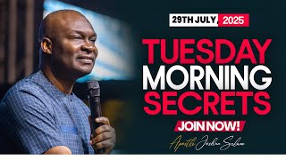 TUESDAY SECRETS, 29TH JULY 2025 - APOSTLE JOSHUA SELMAN