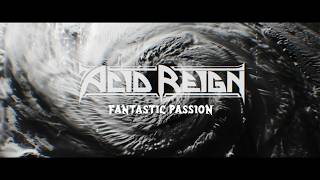 Acid Reign - Fantastic Passion (Lyric Video)