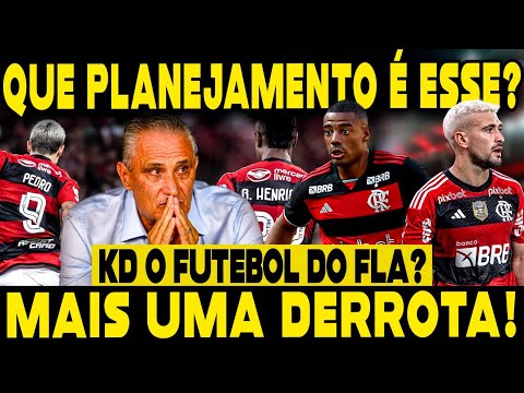 VERGONHA NO MARACANÃ! CADÊ O PLANEJAMENTO? CADÊ O FUTEBOL? CADÊ O FLAMENGO? E AGORA TITE?