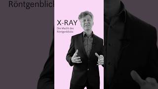 X-RAY | Die Macht des Röntgenblicks