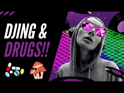 DJING and Drugs