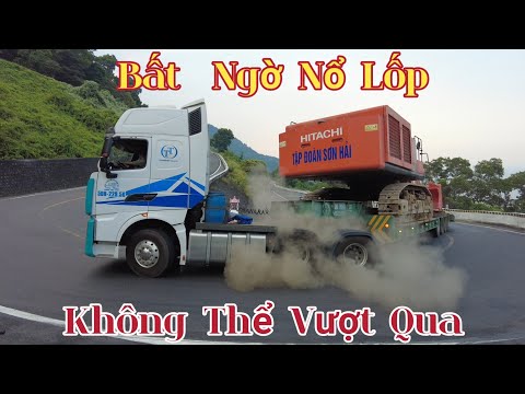 QUÁ KHỦNG KHIẾP | XE ĐẦU KÉO BẤT NGỜ NỔ LỐP TẠI KHÚC CUA KHẮC NGHIỆT TRÊN ĐÈO HẢI VÂN