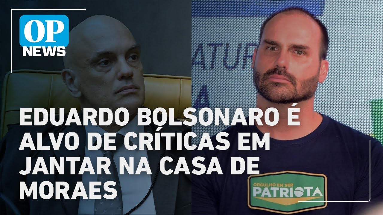 Eduardo Bolsonaro é alvo de críticas em jantar de ministros na casa de Moraes | O POVO News